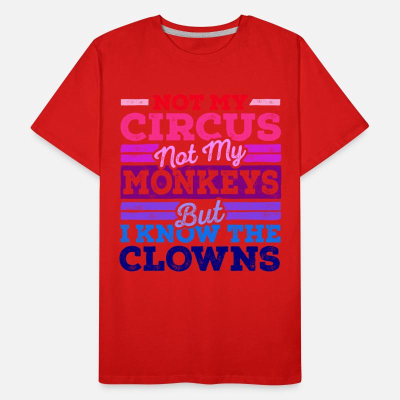 Pas mon cirque, pas mes singes T-shirt bio Premium Homme