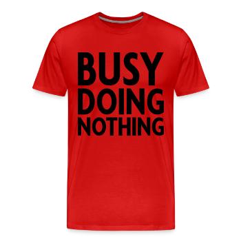 Busy doing nothing - Männer Premium Bio T-Shirt - Rot - Vorne - Damien (186cm)