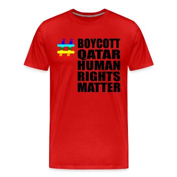 Boycott Qatar Qatar Human Rights Matter Verdict - Men's Premium Organic T-Shirt - red - Front - Damien (186cm)
