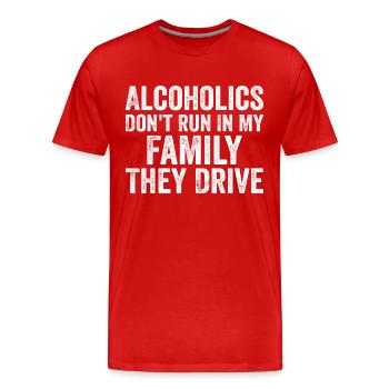Alkoholiker laufen nicht in meine Familie, sie fahren - Männer Premium Bio T-Shirt - Rot - Vorne - Damien (186cm)