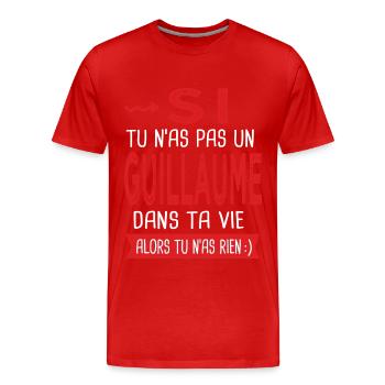 tu n as pas un Guillaume dans ta vie Cadeau Humour - T-shirt bio Premium Homme - rouge - Devant - Damien (186cm)