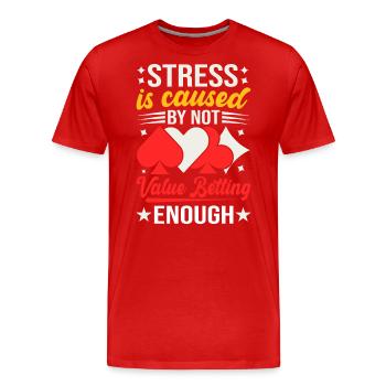 Le stress est causé par le fait de ne pas miser suffisamment sur la valeur - T-shirt bio Premium Homme - rouge - Devant - Damien (186cm)