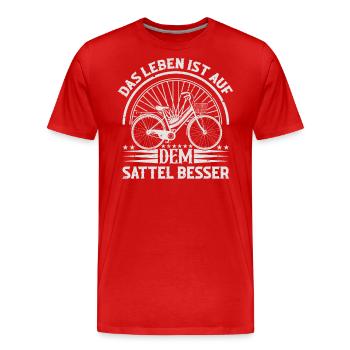 Radfahrer - Das Leben Ist Auf Dem Sattel Besser - Männer Premium Bio T-Shirt - Rot - Vorne - Damien (186cm)