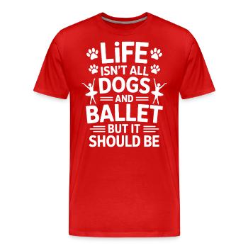 Ballet Saying Ballerina Funny Ballet Gift - Men's Premium Organic T-Shirt - red - Front - Damien (186cm)