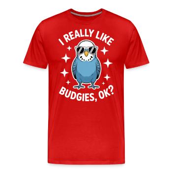 Budgie Saying Funny Budgie Gift - Men's Premium Organic T-Shirt - red - Front - Damien (186cm)