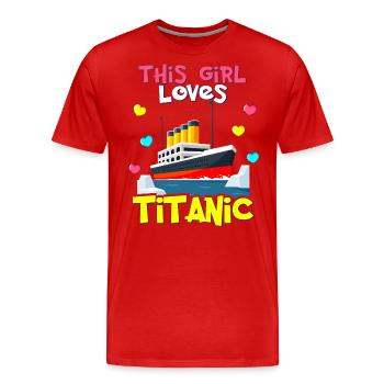 Titanic-Schiff, dieses Mädchen liebt die RMS Titanic - Männer Premium Bio T-Shirt - Rot - Vorne - Damien (186cm)