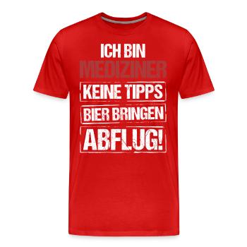 Ich bin Mediziner - Bier bringen und Abflug - Männer Premium Bio T-Shirt - Rot - Vorne - Damien (186cm)