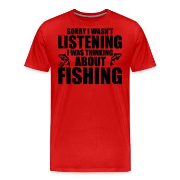 I Wasn't Listening I Was Thinking About Fishing - T-shirt bio Premium Homme - rouge - Devant - Damien (186cm)