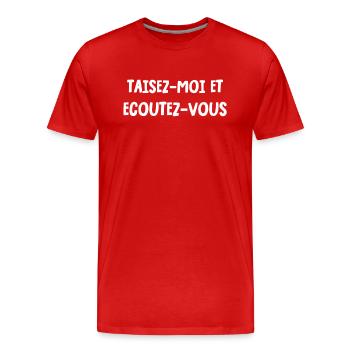 taisez-moi et écoutez-vous - T-shirt bio Premium Homme - rouge - Devant - Damien (186cm)