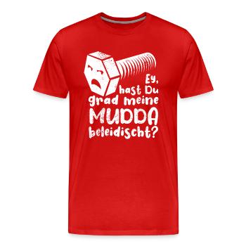 Ey hast du grad meine Mudda beleidischt? Schraube - Männer Premium Bio T-Shirt - Rot - Vorne - Damien (186cm)