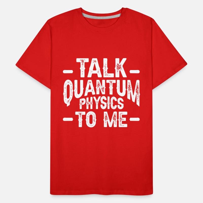 Quantum Physics Physics Physicist science quantum Men's Premium Organic T-Shirt