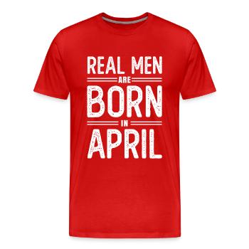 Anniversaire De vrais hommes naissent en avril - T-shirt bio Premium Homme - rouge - Devant - Damien (186cm)