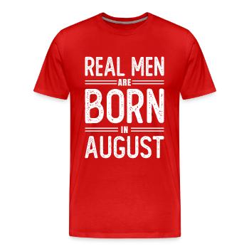 Birthday Real men are born in August - Men's Premium Organic T-Shirt - red - Front - Damien (186cm)