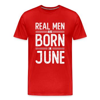 Geburtstag Echte Männer sind Im Juni Geboren - Männer Premium Bio T-Shirt - Rot - Vorne - Damien (186cm)