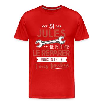 Si Jules ne peut pas le réparer on est foutus - T-shirt bio Premium Homme - rouge - Devant - Damien (186cm)