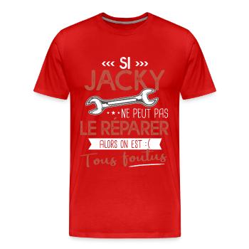 Si Jacky ne peut pas le réparer on est foutus - T-shirt bio Premium Homme - rouge - Devant - Damien (186cm)