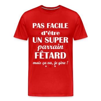 Pas facile super parrain fêtard, cadeau de noël - T-shirt bio Premium Homme - rouge - Devant - Damien (186cm)