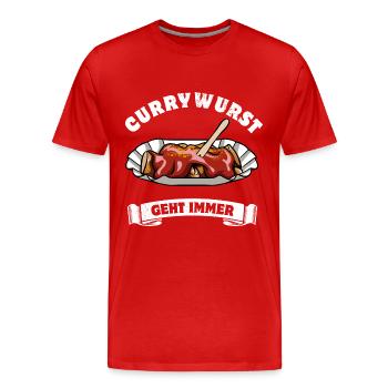 Currywurst geht immer - Currywurst Fan - Spruch - Männer Premium Bio T-Shirt - Rot - Vorne - Damien (186cm)
