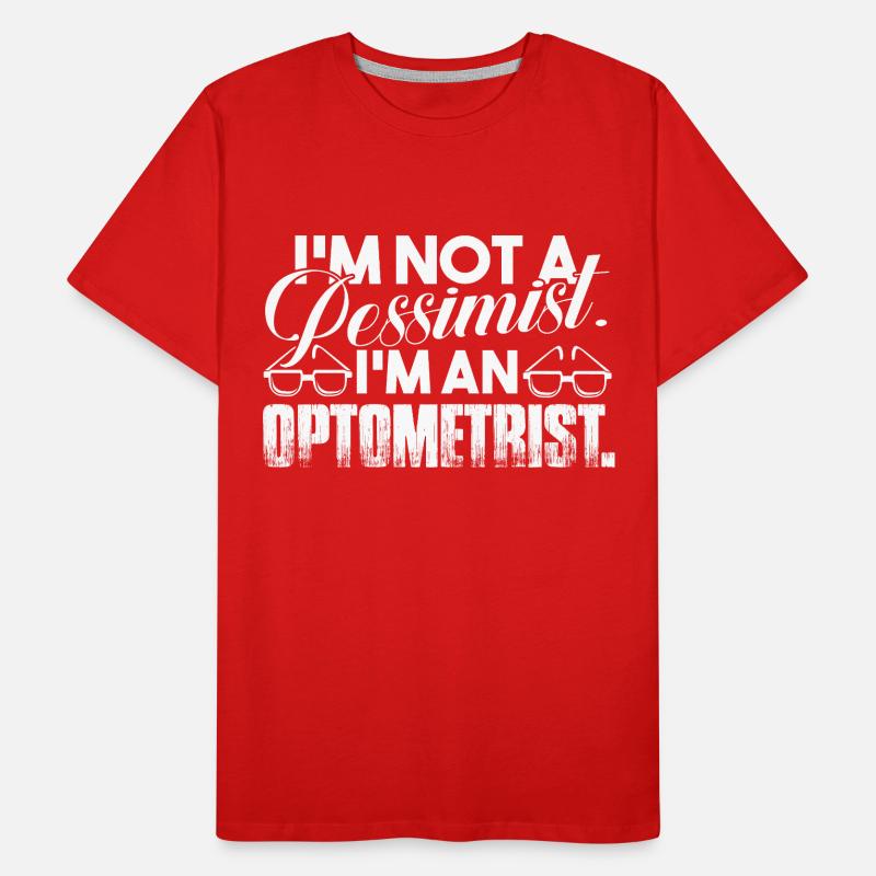 Optometrist Is Not A Pessimist Men's Premium Organic T-Shirt
