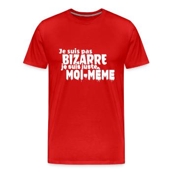 Je ne suis pas BIZARRE je suis juste moi-même - T-shirt bio Premium Homme - rouge - Devant - Damien (186cm)