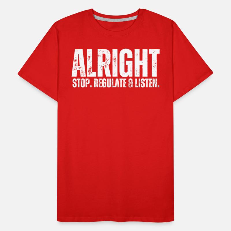 Arrêtez de réguler et d’écouter Enseignant T-shirt bio Premium Homme