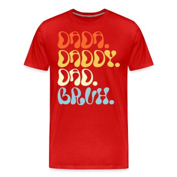 Dada Papa Bruh Vatertagsgeschenk 2023 - Männer Premium Bio T-Shirt - Rot - Vorne - Damien (186cm)