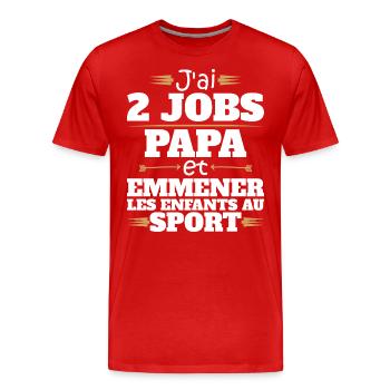 2 Jobs Papa Et Enfants Au Sport Humour Papa - T-shirt bio Premium Homme - rouge - Devant - Damien (186cm)