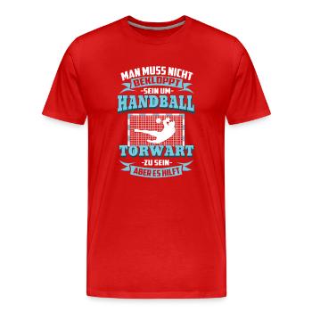 Handballer Handballerinnen Witziger Handballspruch - Männer Premium Bio T-Shirt - Rot - Vorne - Damien (186cm)