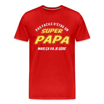 Super papa , je gère - T-shirt bio Premium Homme - rouge - Devant - Damien (186cm)