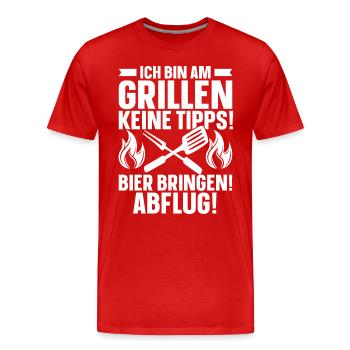 Ich Bin Am Grillen Keine Tipps Bier Bringen Abflug - Männer Premium Bio T-Shirt - Rot - Vorne - Damien (186cm)