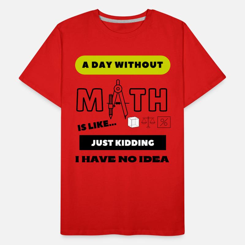 Une journée sans maths, c’est comme... Écolier T-shirt bio Premium Homme