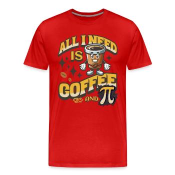 Lustiger Mathelehrer Alles, was ich brauche, ist Kaffee und Pi - Männer Premium Bio T-Shirt - Rot - Vorne - Damien (186cm)