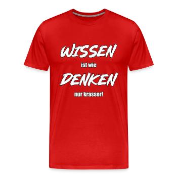Wissen ist wie denken nur krasser! - Männer Premium Bio T-Shirt - Rot - Vorne - Damien (186cm)