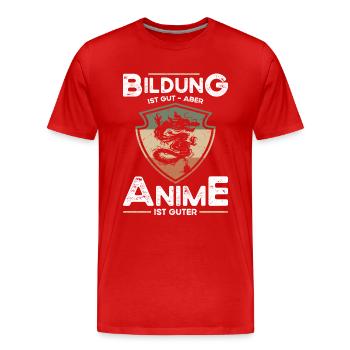 Bildung Ist Gut Aber Anime Ist Guter - Männer Premium Bio T-Shirt - Rot - Vorne - Damien (186cm)