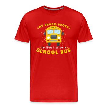 SCHOOL BUS DRIVER My Broom Broke - Männer Premium Bio T-Shirt - Rot - Vorne - Damien (186cm)