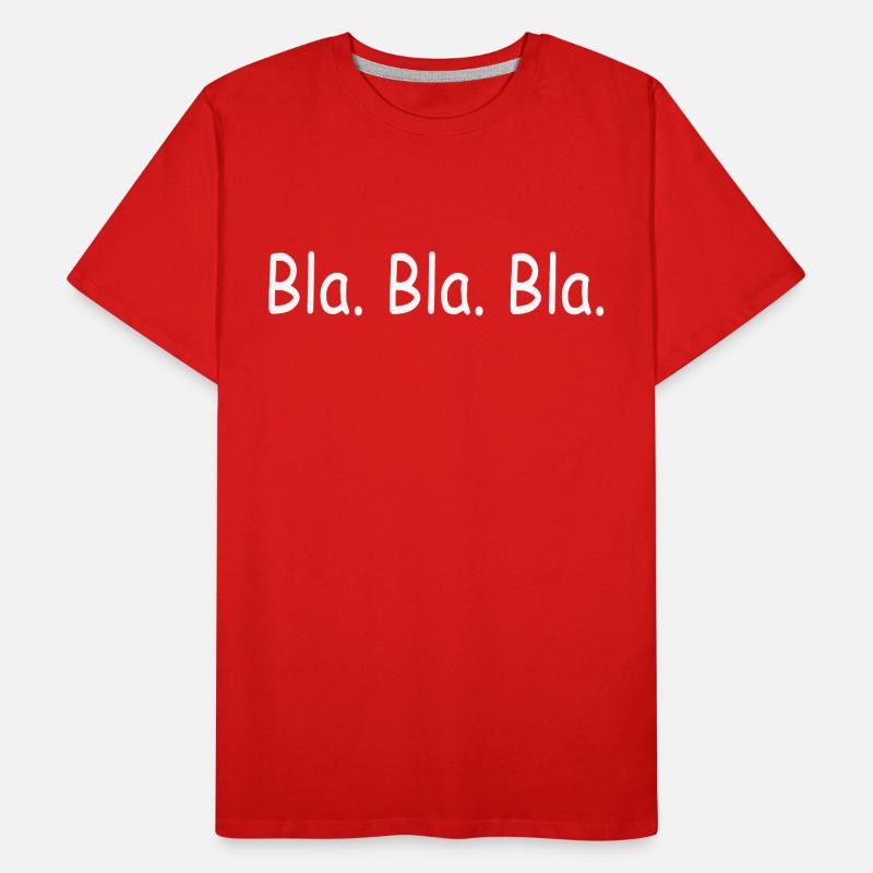 Bla Bla Bla Männer Premium Bio T-Shirt