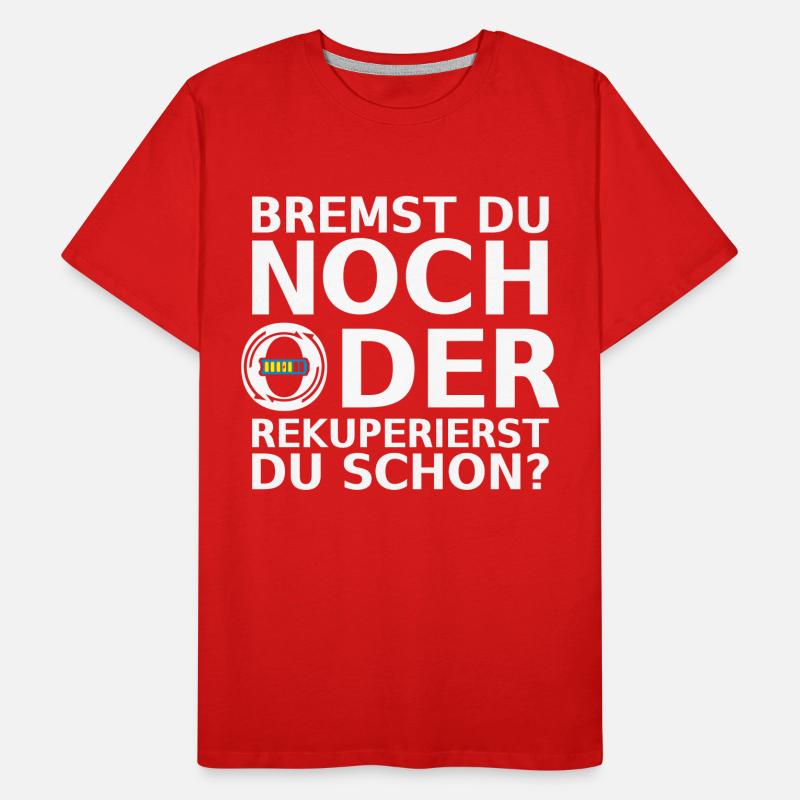 BREMST DU NOCH ODER REKUPERIERST DU SCHON? Elektro Männer Premium Bio T-Shirt