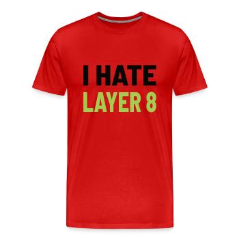 I Hate Layer 8 - IT Humor für Admins und Techniker - Männer Premium Bio T-Shirt - Rot - Vorne - Damien (186cm)