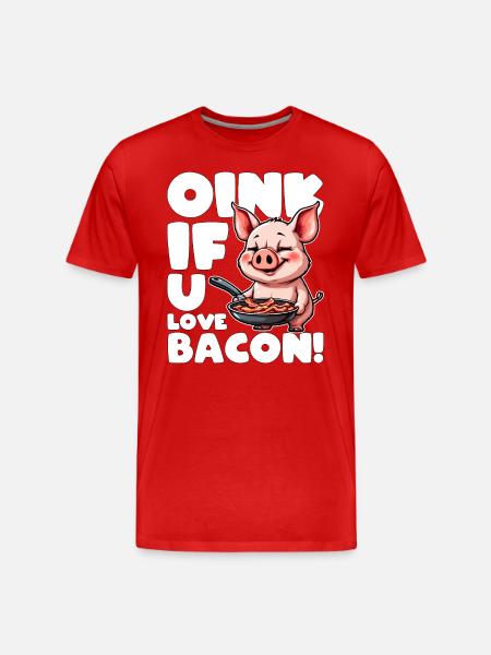 OINK IF YOU LOVE BACON - Men's Premium Organic T-Shirt - red