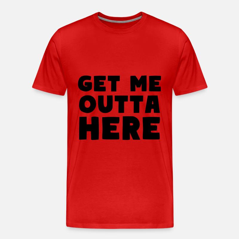 Get Me Outta Here - Männer Premium Bio T-Shirt - Rot