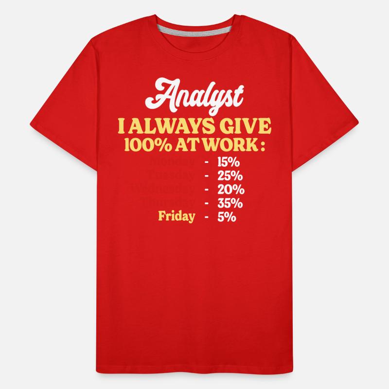 100% Au Travail Citation Drôle Analyste T-shirt bio Premium Homme