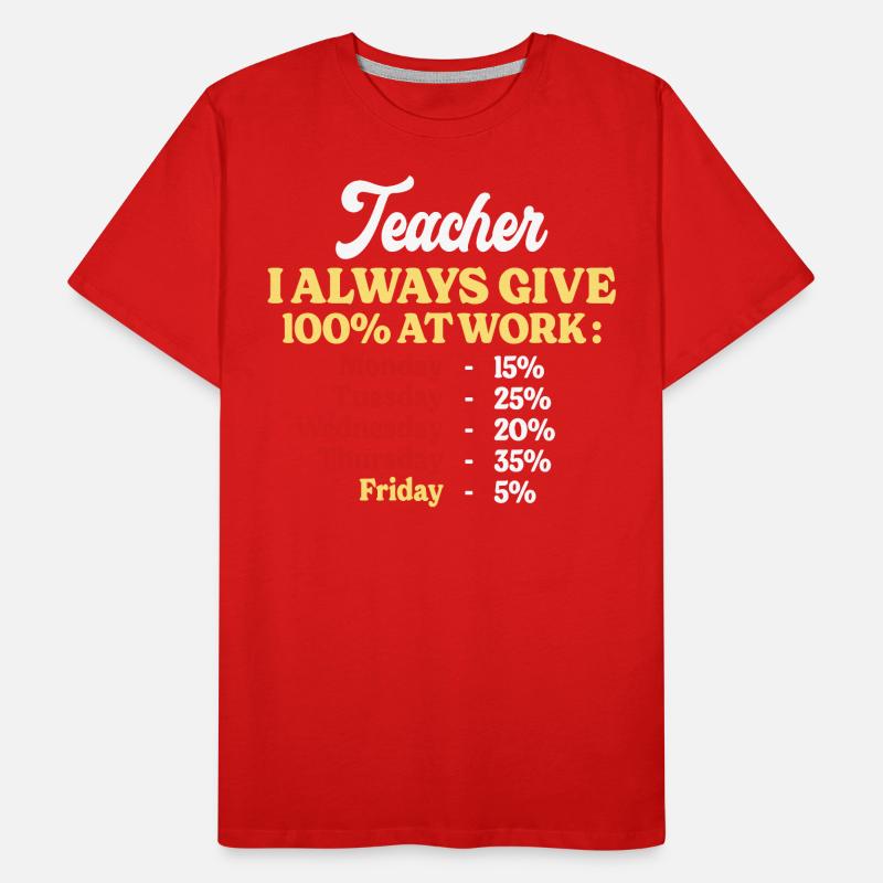 100% Au Travail Citation Drôle Enseignant T-shirt bio Premium Homme