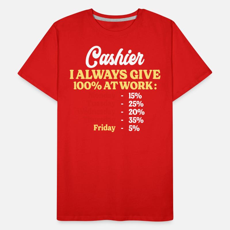 100% At Work Funny Cashier Quote Men's Premium Organic T-Shirt
