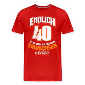 Endlich 40 - Jetzt muss ich noch erwachsen werden - Männer Premium Bio T-Shirt - Rot - Vorne - Damien (186cm)
