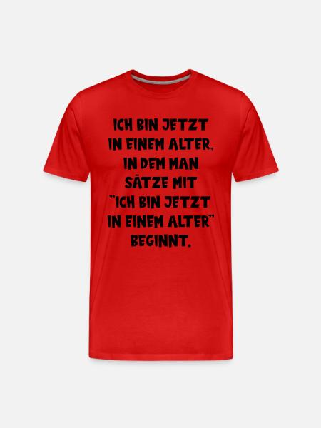 ICH BIN JETZT IN EINEM ALTER lustiger Spruch Alter - Männer Premium Bio T-Shirt - Rot