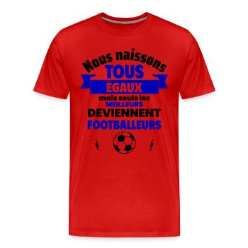 Nous naissons égaux footballeurs,fête des pères - T-shirt bio Premium Homme - rouge - Devant - Damien (186cm)