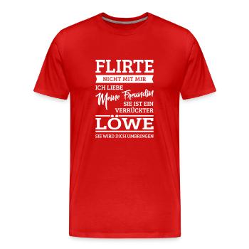 Flirte nicht mit mir Meine Freundin ist ein Löwe - Männer Premium Bio T-Shirt - Rot - Vorne - Damien (186cm)