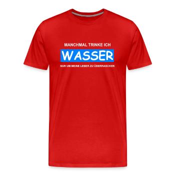 Alkohol - Wasser Um Leber Zu Überraschen - Männer Premium Bio T-Shirt - Rot - Vorne - Damien (186cm)