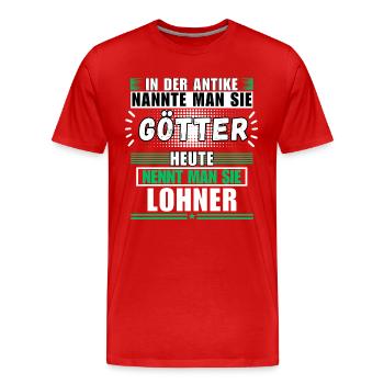 Götter in der Antike. Heute Lohner - Männer Premium Bio T-Shirt - Rot - Vorne - Damien (186cm)