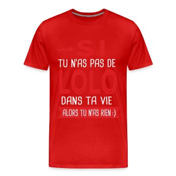 Lolo dans ta vie Humour Laurent Laurence - T-shirt bio Premium Homme - rouge - Devant - Damien (186cm)
